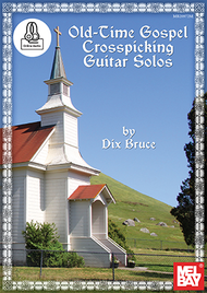 Old-Time Gospel Crosspicking Guitar Solos Sheet Music by Dix Bruce