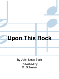 Upon This Rock Sheet Music by John Ness Beck