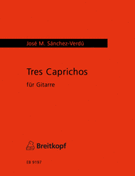 3 Caprichos Sheet Music by Jose Maria Sanchez-Verdu