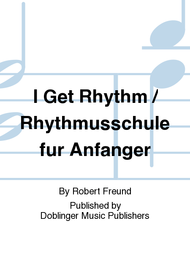 I Get Rhythm / Rhythmusschule fur Anfanger Sheet Music by Robert Freund