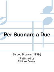 Per Suonare a Due Sheet Music by Leo Brouwer