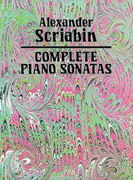 Complete Piano Sonatas Sheet Music by Alexander Scriabin