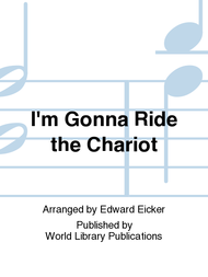 I'm Gonna Ride the Chariot Sheet Music by Edward Eicker