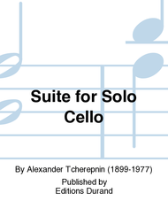 Suite for Solo Cello Sheet Music by Alexander Tcherepnin