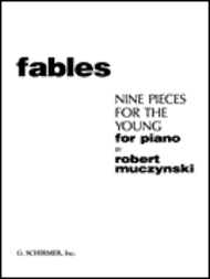 Fables: 9 Pieces for the Young Sheet Music by Robert Muczynski