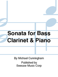 Sonata for Bass Clarinet & Piano Sheet Music by Michael Cunningham