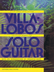 Collected Works For Solo Guitar Sheet Music by Heitor Villa-Lobos