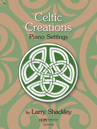 Celtic Creations Sheet Music by Larry Shackley