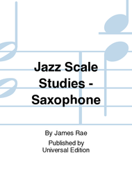 Jazz Scale Studies - Saxophone Sheet Music by James Rae