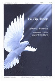 I'll Fly Away - TTBB Sheet Music by Albert E. Bramley