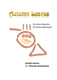 Autumn Leaves for Horn Quartet (optional drums) Sheet Music by Joseph Kosma