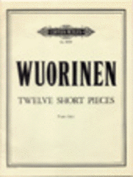 Twelve Short Pieces Sheet Music by Charles Wuorinen