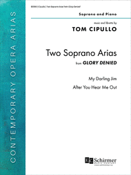 Two Soprano Arias from Glory Denied Sheet Music by Tom Cipullo