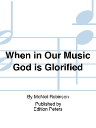 When in Our Music God is Glorified Sheet Music by McNeil Robinson