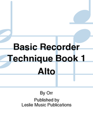 Basic Recorder Technique Book 1 Alto Sheet Music by Orr