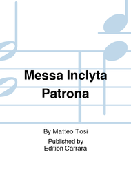 Messa Inclyta Patrona Sheet Music by Matteo Tosi