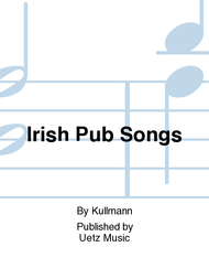 Irish Pub Songs Sheet Music by Kullmann