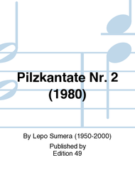 Pilzkantate Nr. 2 (1980) Sheet Music by Lepo Sumera