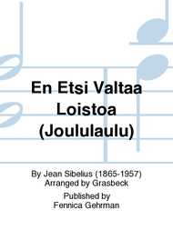 En Etsi Valtaa Loistoa (Joululaulu) Sheet Music by Jean Sibelius