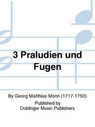 3 Praludien und Fugen Sheet Music by Georg Matthias Monn