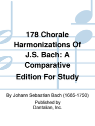 178 Chorale Harmonizations Of J.S. Bach: A Comparative Edition For Study Sheet Music by Johann Sebastian Bach