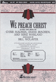 We Preach Christ (Anthem) Sheet Music by Bill Wolaver