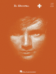 Ed Sheeran - + Sheet Music by Ed Sheeran