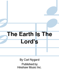 The Earth Is the Lord's Sheet Music by Carl Nygard