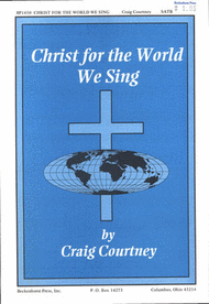 Christ for the World We Sing Sheet Music by Craig Courtney