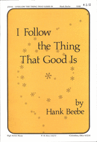 I Follow the Thing That Good Is Sheet Music by Hank Beebe