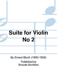Suite No. 2 for Violin Solo Sheet Music by Ernest Bloch