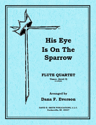 His Eye Is On The Sparrow (unaccompanied) Sheet Music by Dana F. Everson