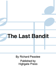 The Last Bandit Sheet Music by Richard Peaslee