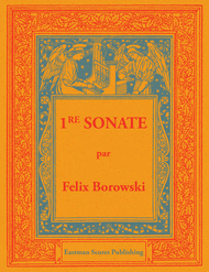 1re Sonate : Pour Orgue. Sheet Music by Felix Borowski