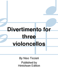 Divertimento for three violoncellos Sheet Music by Niso Ticciati