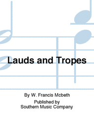 Lauds and Tropes Sheet Music by W. Francis Mcbeth