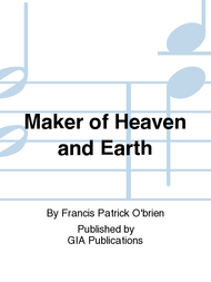 Maker of Heaven and Earth - Music Collection Sheet Music by Francis Patrick O'brien