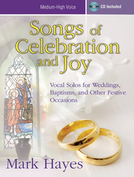 Songs of Celebration and Joy - Medium-high Voice Sheet Music by Mark Hayes