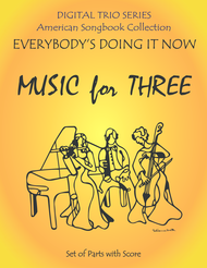 Everybody's Doing it Now for Piano Trio Sheet Music by Irving Berlin