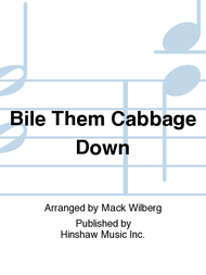 Bile Them Cabbage Down Sheet Music by Mack Wilberg