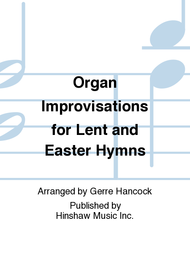 Organ Improvisations for Lent and Easter Hymns Sheet Music by Gerre Hancock