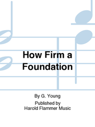 How Firm a Foundation Sheet Music by G. Young