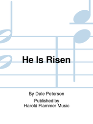 He Is Risen Sheet Music by Dale Peterson