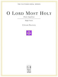 O Lord Most Holy (Panis Angelicus) for High Voice Sheet Music by Cesar Auguste Franck