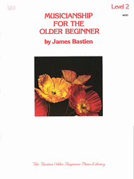 Musicianship For The Older Beginner - Level 2 Sheet Music by James Bastien