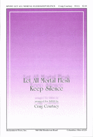 Let All Mortal Flesh Keep Silence (SSAA) Sheet Music by Craig Courtney