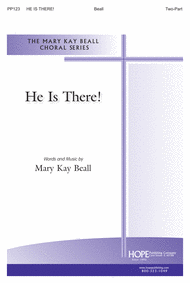 He Is There! Sheet Music by Mary Kay Beall