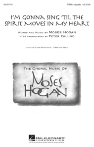 I'm Gonna Sing 'Til the Spirit Moves in My Heart Sheet Music by Moses Hogan