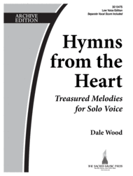 Hymns from the Heart - Low Voice Sheet Music by Dale Wood