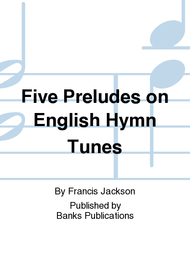 Five Preludes on English Hymn Tunes Sheet Music by Francis Jackson